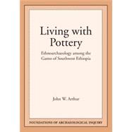 Living with Pottery : Ethnoarchaeology among the Gamo of Southwest Ethiopia