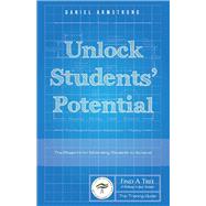 Unlock Students' Potential The Blueprint for Motivating Students to Achieve