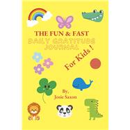 The Fun & Fast Daily Gratitude Journal for Kids!