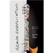 Grand Complications 50 Guitars and 50 Stories from Inlay Artist William 