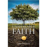 Mustard Seed Faith To Unshakable Faith