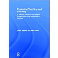 Evaluating Teaching and Learning: A practical handbook for colleges, universities and the scholarship of teaching