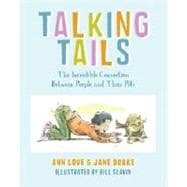 Talking Tails The Incredible Connection Between People and Their Pets