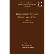 Volume 16, Tome II: Kierkegaard's Literary Figures and Motifs: Gulliver to Zerlina