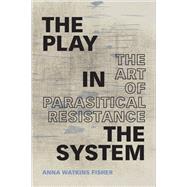 The Play in the System