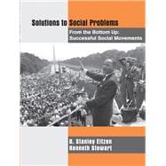 Solutions to Social Problems from the Bottom Up Successful Social Movements