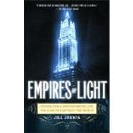 Empires of Light Edison, Tesla, Westinghouse, and the Race to Electrify the World