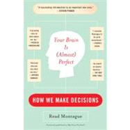 Your Brain Is (Almost) Perfect : How We Make Decisions