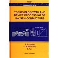 Topics in Growth and Device Processing of Iii-V Semiconductors