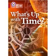 Collins Big Cat – What's up with Time? Band 14/Ruby