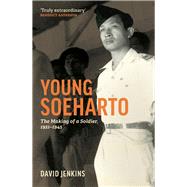 Young Soeharto The Making of a Soldier