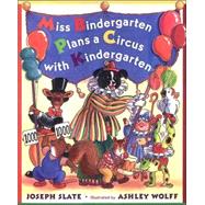 Miss Bindergarten Plans a Circus With Kindergarten