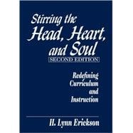 Stirring the Head, Heart, and Soul : Redefining Curriculum and Instruction