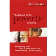 Teaching with Poverty in Mind : What Being Poor Does to Kids' Brains and What Schools Can Do about It