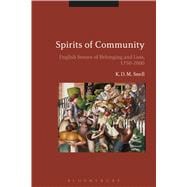 Spirits of Community English Senses of Belonging and Loss, 1750-2000