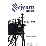Sojourn in Silesia 1940 - 1945