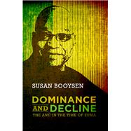 Dominance and Decline The ANC in the Time of Zuma