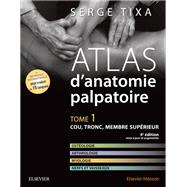 Atlas d'anatomie palpatoire. Tome 1