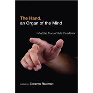 The Hand, an Organ of the Mind What the Manual Tells the Mental