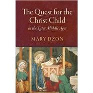 The Quest for the Christ Child in the Later Middle Ages