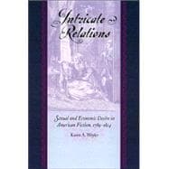 Intricate Relations: Sexual and Economic Desire in American Fiction, 1789-1814