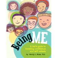 Being Me A Kid's Guide to Boosting Confidence and Self-Esteem
