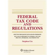 Federal Tax Code and Regulations Selected Provisions with Review Problems, Supplement to Federal Tax Law
