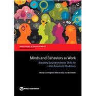 Minds and Behaviors at Work Boosting Socioemotional Skills for Latin America's Workforce book cover, ISBN 9781464808845