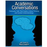 Academic Conversations : Classroom Talk That Fosters Critical Thinking and Content Understandings