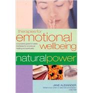 Therapies for Emotional Wellbeing A Complete Guide to Holistic Therapies for Emotional Healing and Spirituality