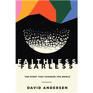 Faithless to Fearless The Event that Changed the World