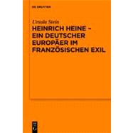 Heinrich Heine - Ein Deutscher Europaer Im Franzosischen Exil