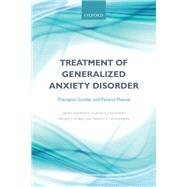 Treatment of generalized anxiety disorder Therapist guides and patient manual