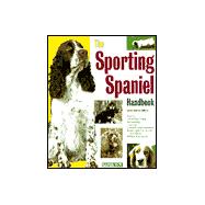 The Sporting Spaniel Handbook
