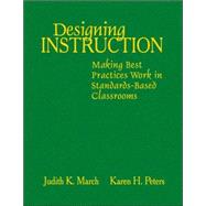 Designing Instruction : Making Best Practices Work in Standards-Based Classrooms