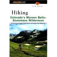 Hiking Colorado's Maroon Bells-Snowmass Wilderness Plus the Hunter-Fryingpan, Mount Massive, and Collegiate Peaks Wildernesses