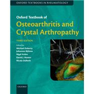 Oxford Textbook of Osteoarthritis and Crystal Arthropathy, third edition