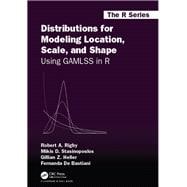 Distributions for Modeling Location, Scale, and Shape