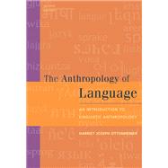 Anthropology of Language : An Introduction to Linguistic Anthropology