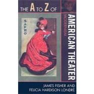 The A to Z of American Theater Modernism