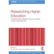 Researching Higher Education: International perspectives on theory, policy and practice