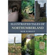 Illustrated Tales of Northumberland