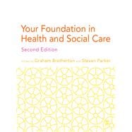 Your Foundation in Health and Social Care