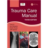 Trauma Care Manual, Third Edition