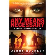 Any Means Necessary A Leona Lindberg Thriller