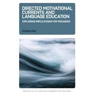 Directed Motivational Currents and Language Education Exploring Implications for Pedagogy