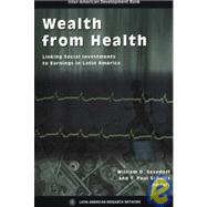 Wealth from Health : Linking Social Investments to Earnings in Latin America