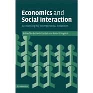 Economics and Social Interaction: Accounting for Interpersonal Relations