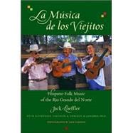 LA Musica De Los Viejitos: Hispano Folk Music of the Rio Grande Del Norte