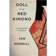 Doll in the Red Kimono: A Collection of Essays